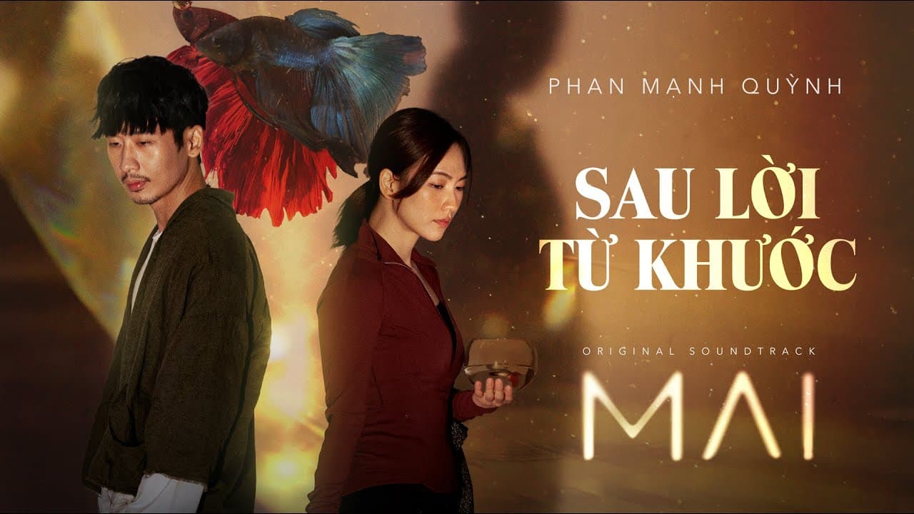 "Sau Lời Từ Khước": Khi ca khúc nhạc phim "Mai" nói hộ nỗi lòng một cuộc tình dang dở